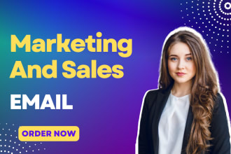 be your professional marketing and sales email copywriter