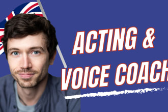 be your acting and voice coach