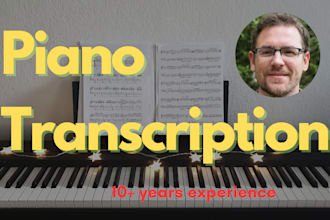 transcribe every song into piano sheets