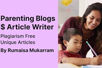 write an amazing parenting blog posts and articles