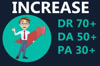 increase domain authority up to da 50 and DR 70 plus