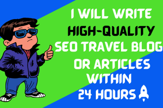 write high quality seo travel blogs or articles