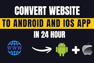 convert any website to android and ios app in 24 hour