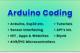 code your arduino, iot, esp32, esp8266, avr microcontroller projects