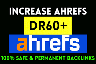increase ahrefs DR 60 plus with dofollow backlinks