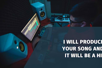produce your song and it will be a hit