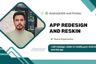 redesign, reskin or modify your android and ios app