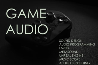 create unique sfx and music to integrate game audio and with metasound, fmod