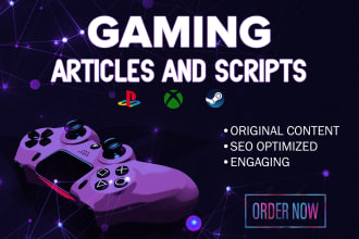 write SEO friendly professional gaming articles or scripts