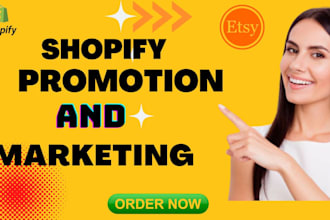 do your etsy sales,redbubble,teespring,sellvia promotion and shopify marketing