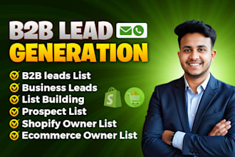 do b2b lead generation, shopify ecommerce leads, and business leads