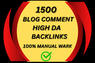 do 1500 high quality blog comments backlinks on high da pa