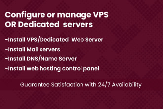 configure or manage your vps or dedicated  servers