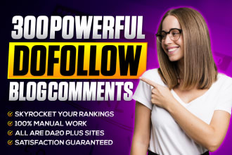 skyrocket your rankings with 300 powerful dofollow blog comments backlinks