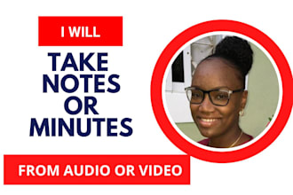 take notes or minutes from audio and video