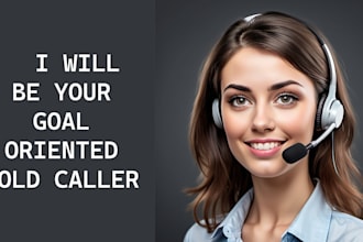 be your goal oriented cold caller