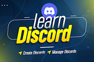 teach you how to create or manage a discord server