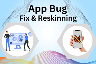 reskin and bug fix or modify your app