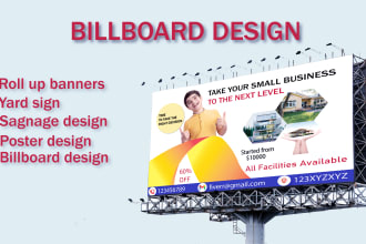 design attractive signage, billboard, signboard, roll up banner and yard sign