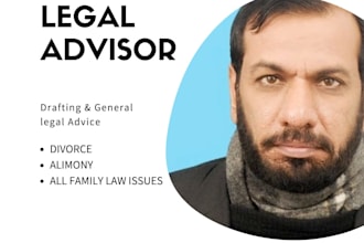 be your legal advisor re divorce and spousal support etc