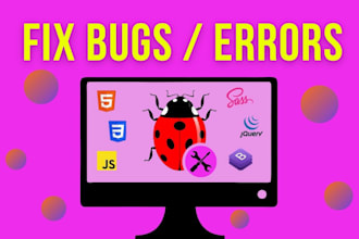 fix HTML CSS, bootstrap, or responsive website bugs in 12hrs