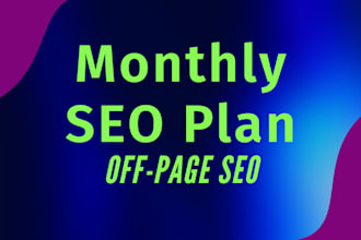 be your monthly off page SEO expert
