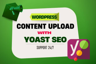 do fast content upload, wordpress data entry and yoast SEO for your website