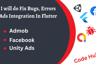 fix bugs and errors in your flutter app,  ads integration in your flutter app