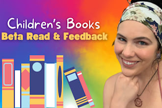 beta read your childrens book and provide honest feedback