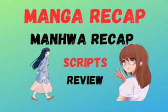 do manhwa and manga recap script for your youtube channel