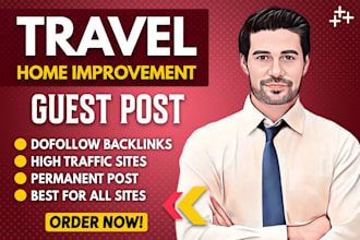 publish home improvement guest post and travel guest post on high da, DR sites