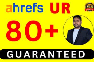 increase ahrefs ur url rating 0 to 80 plus increase ur domain rating ahrefs dr