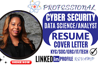 write job winning cyber security resume data science, grc, soc, kyc, IT resume