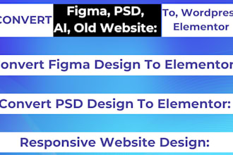 convert figma or PSD design to wordpress using elementor