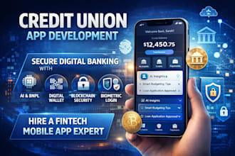 build a secure credit union app, fintech banking app, digital wallet, neobank