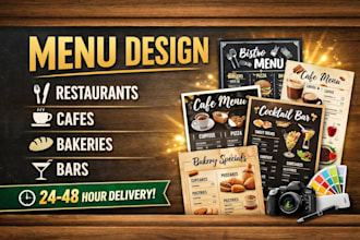 design a premium restaurant, cafe, bakery, bar menu in 24 to 48 hour