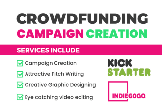 do crowdfunding campaign creation for kickstarter, indiegogo, gofundme