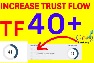 increase tf majestic trust flow 40 plus increase tf, cf guaranteed