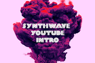 produce synthwave youtube intro and outro