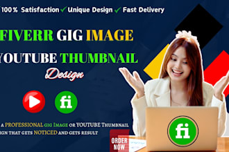 design the best fiverr gig image and attractive youtube thumbnail in 12 hours