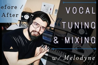 do manual tuning, vocal mixing and editing for your vocals