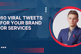 do  60 tweets for your brand, products or srevices