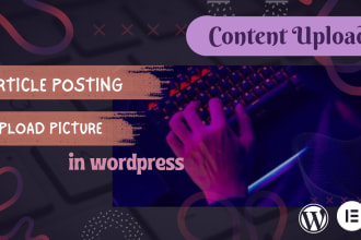 do content upload, content writing, and article posting on wordpress website