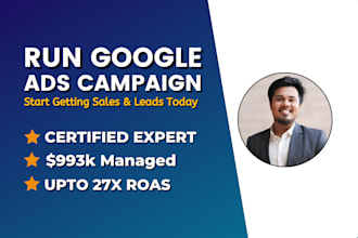 setup optimize and manage google ads campaign to maximize roas