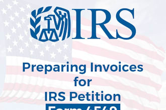 preparing invoice for irs petition form 4549