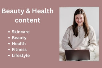 write skin care beauty health fitness and lifestyle articles for your website