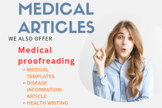 write high quality medical content ,medical reports ,articles and essays