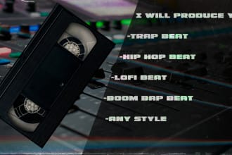 produce custom beats, trap, melodic trap, lofi, hip hop