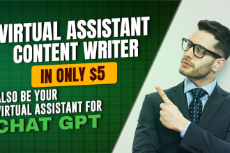 be your virtual assistant, content writer and  chatgpt assistant