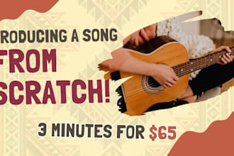 write and produce a song for you from scratch